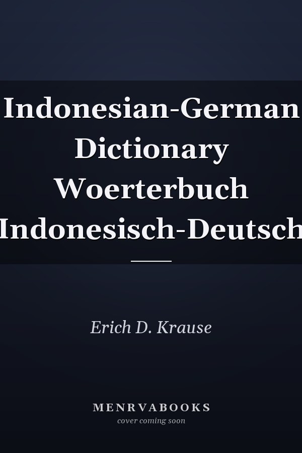 Indonesian-German Dictionary Woerterbuch Indonesisch-Deutsch