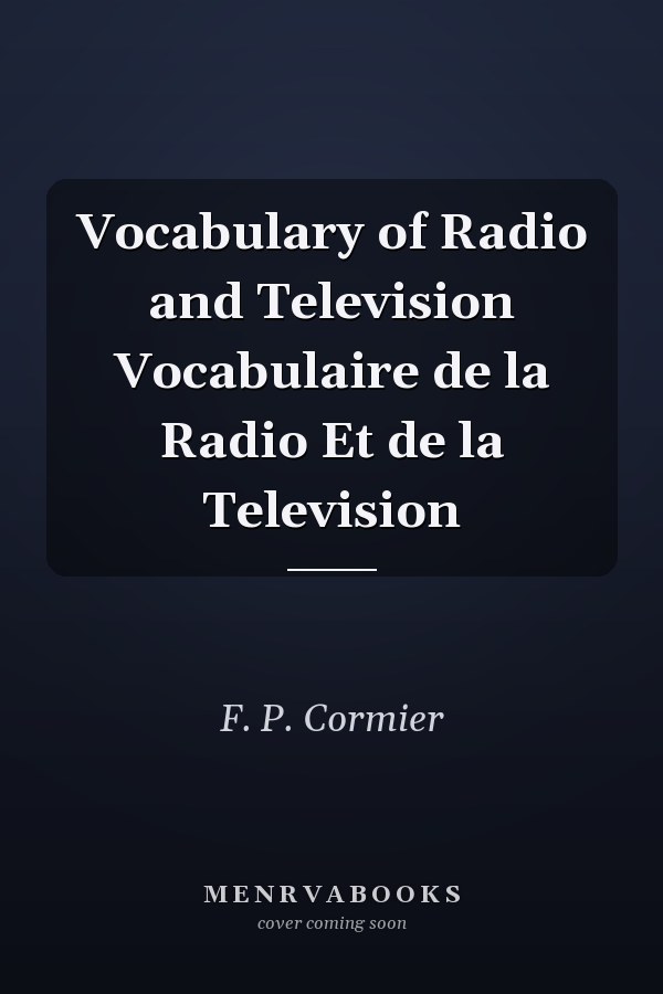 Vocabulary of Radio and Television Vocabulaire de la Radio Et de la Television
