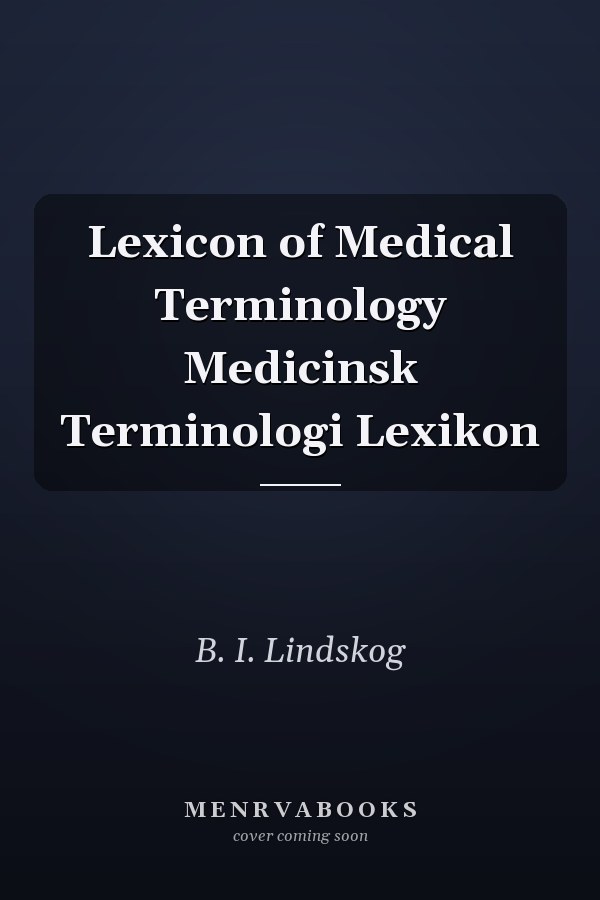 Lexicon of Medical Terminology Medicinsk Terminologi Lexikon