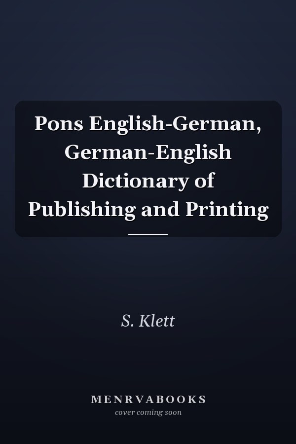 Pons English-German, German-English Dictionary of Publishing and Printing