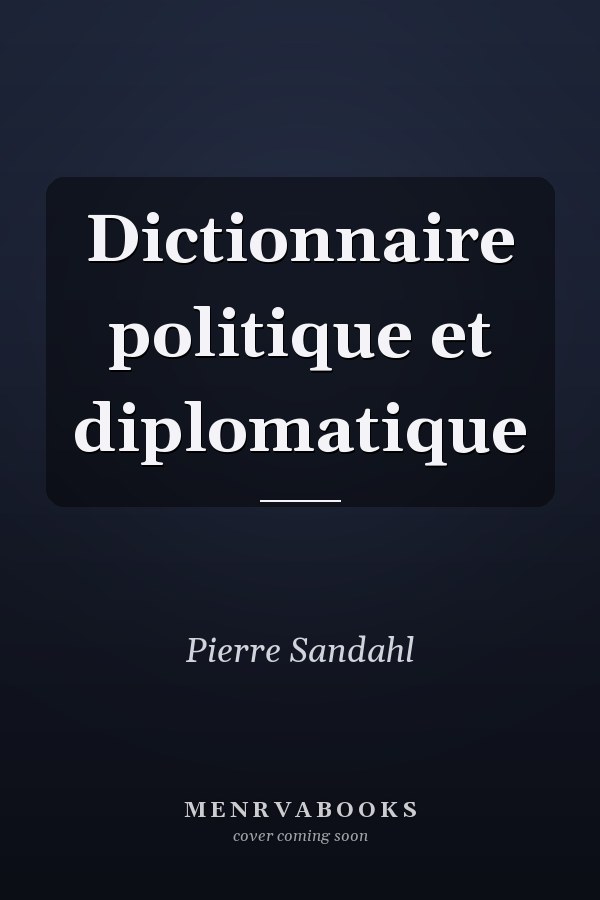 Dictionnaire politique et diplomatique