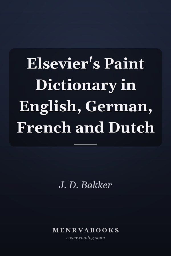 Elsevier's Paint Dictionary in English, German, French and Dutch