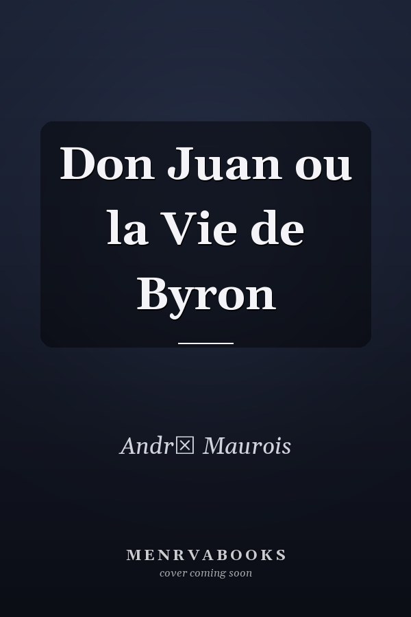Don Juan ou la Vie de Byron
