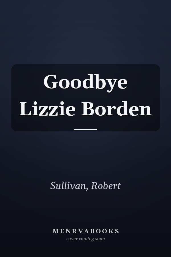 Goodbye Lizzie Borden
