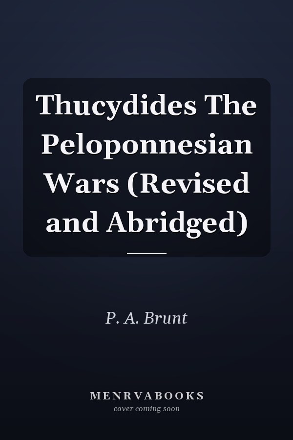 Thucydides The Peloponnesian Wars (Revised and Abridged)