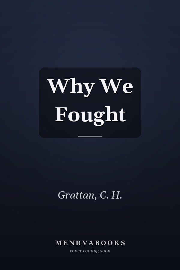 Why We Fought