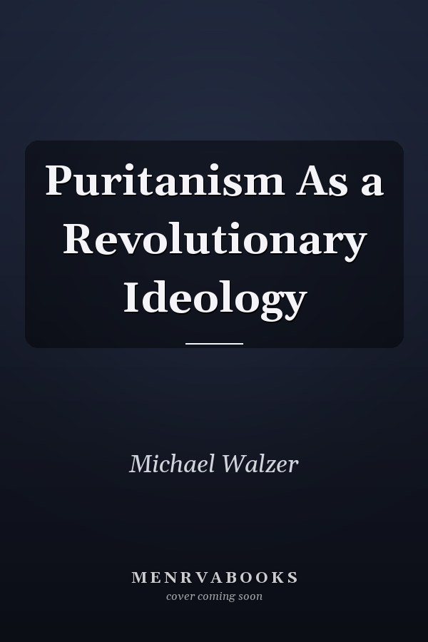Puritanism As a Revolutionary Ideology