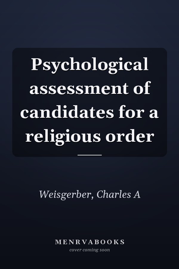Psychological assessment of candidates for a religious order