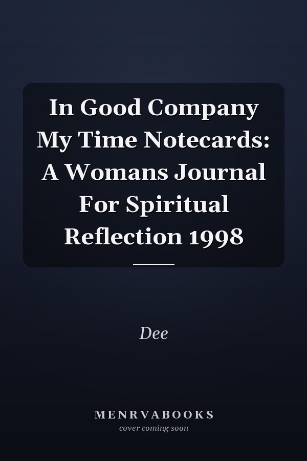 In Good Company My Time Notecards: A Womans Journal For Spiritual Reflection 1998