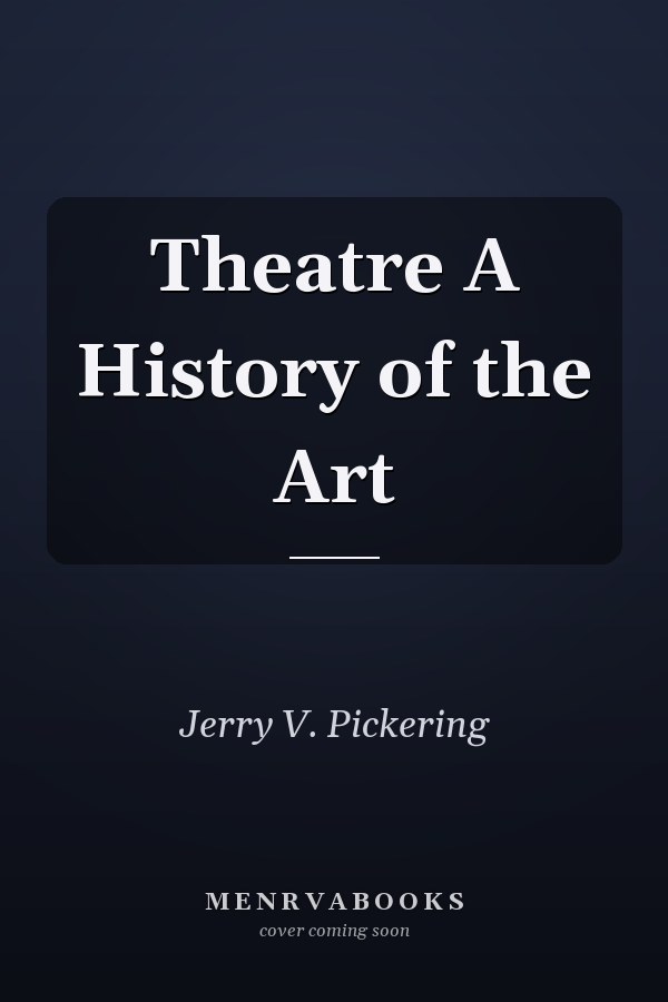 Theatre A History of the Art