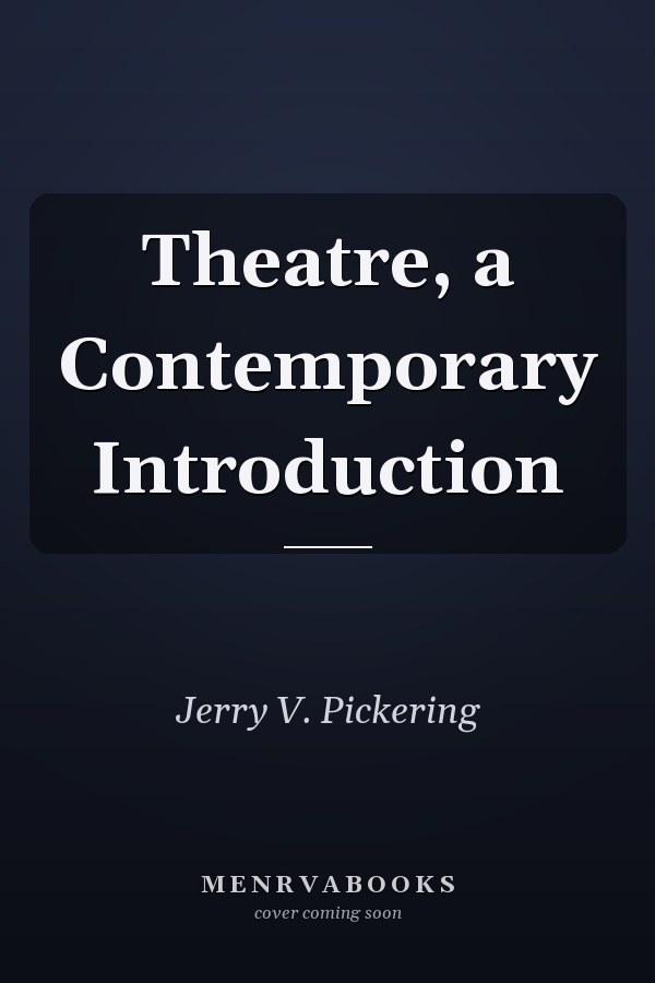 Theatre, a Contemporary Introduction