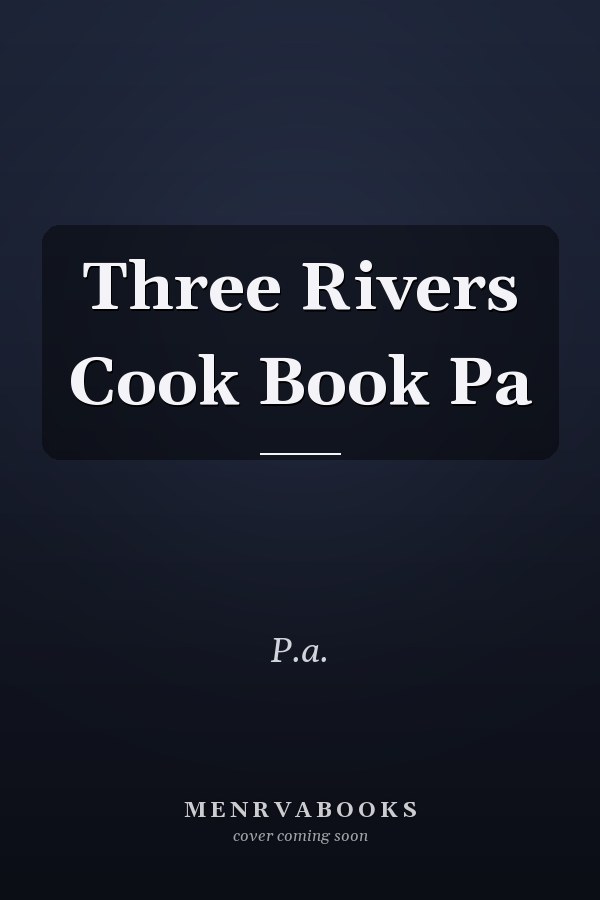 Three Rivers Cook Book Pa