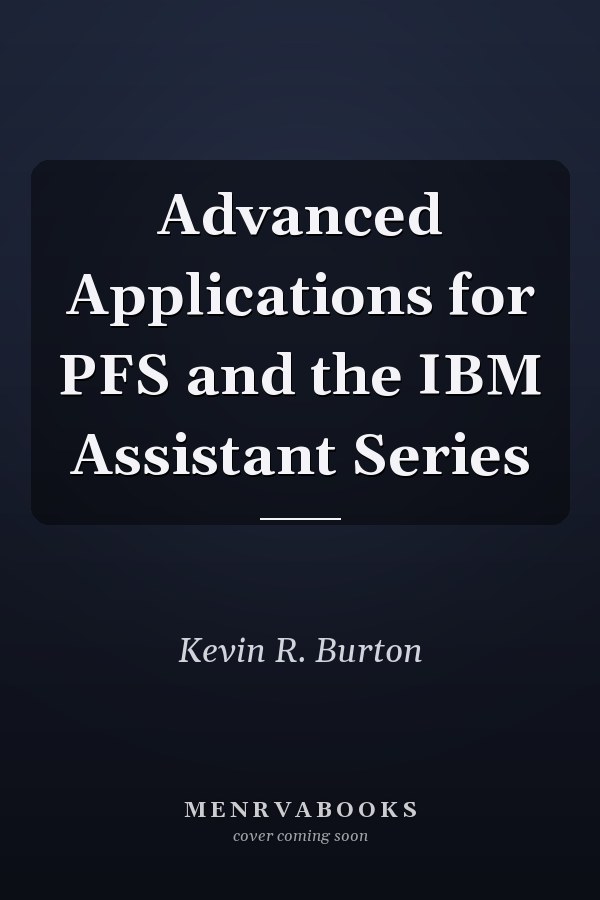 Advanced Applications for PFS and the IBM Assistant Series