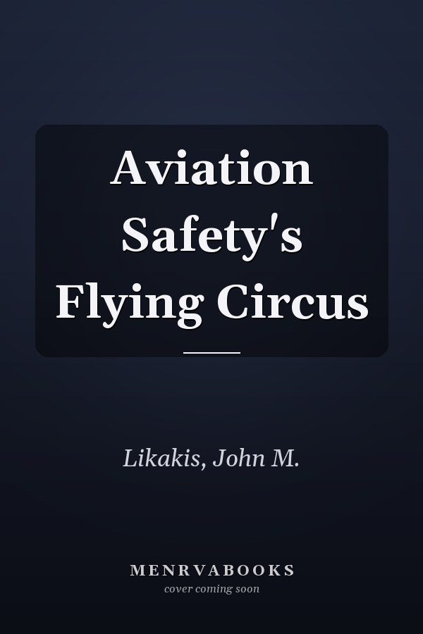 Aviation Safety's Flying Circus