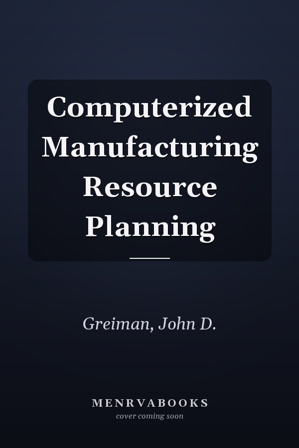 Computerized Manufacturing Resource Planning