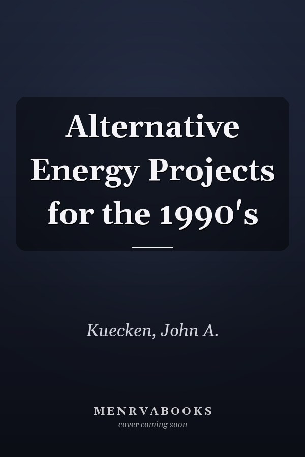 Alternative Energy Projects for the 1990's
