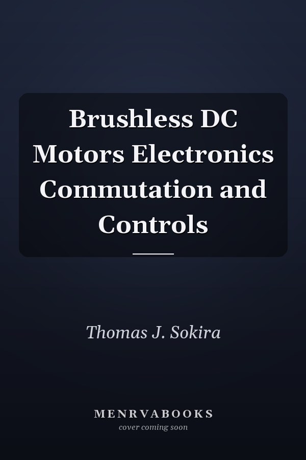 Brushless DC Motors Electronics Commutation and Controls