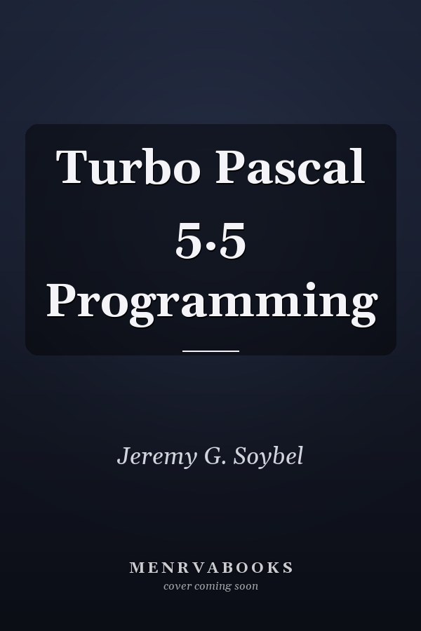 Turbo Pascal 5.5 Programming