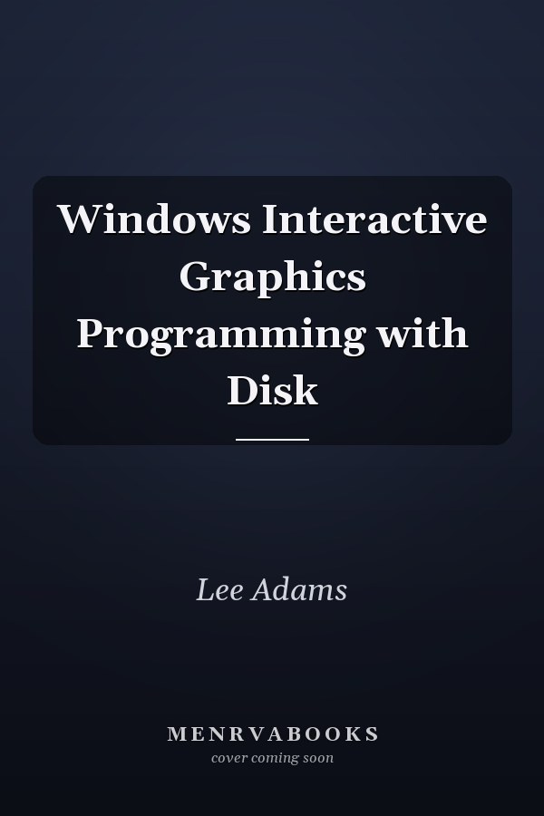 Windows Interactive Graphics Programming with Disk