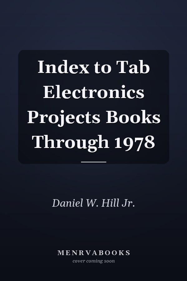 Index to Tab Electronics Projects Books Through 1978