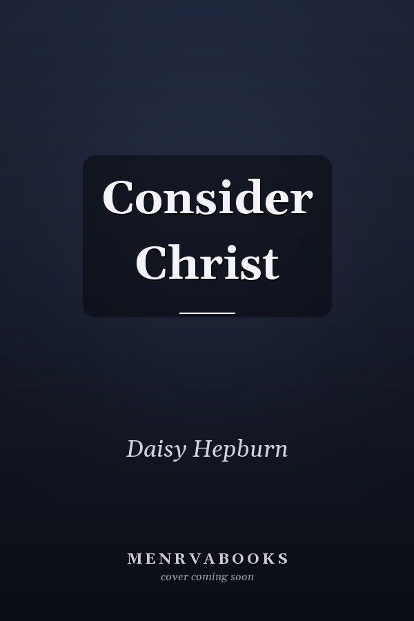 Consider Christ