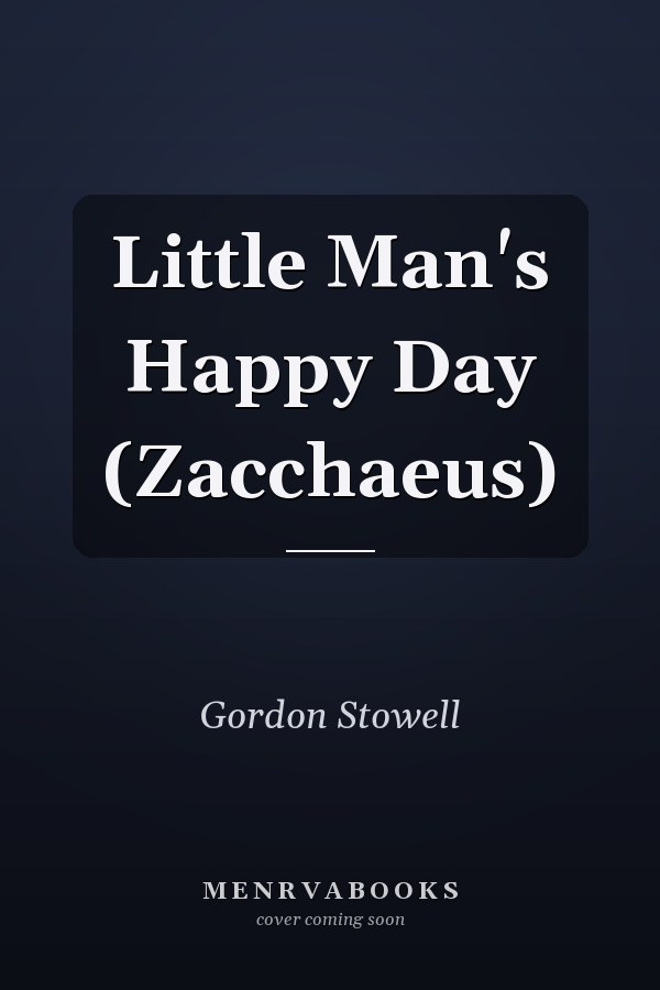 Little Man's Happy Day (Zacchaeus)