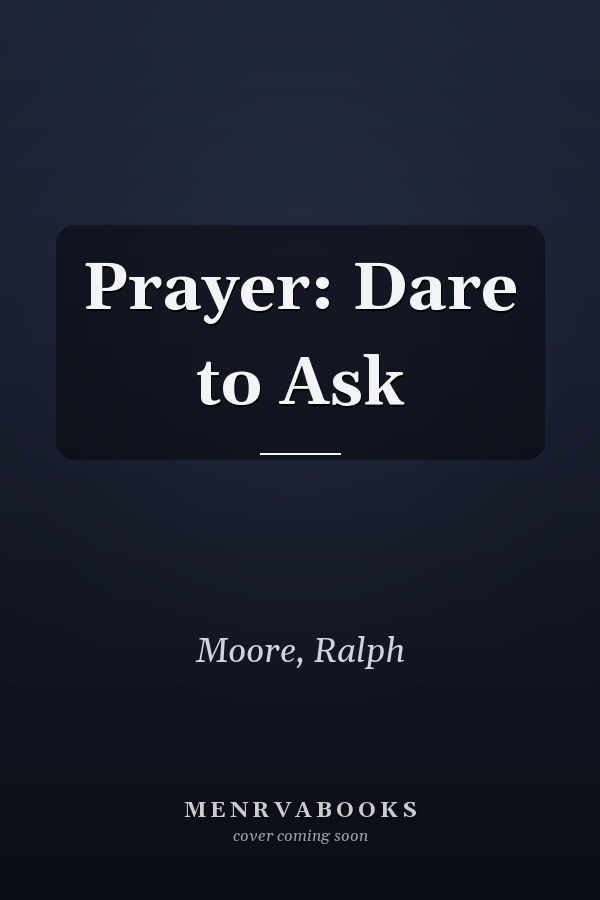 Prayer: Dare to Ask