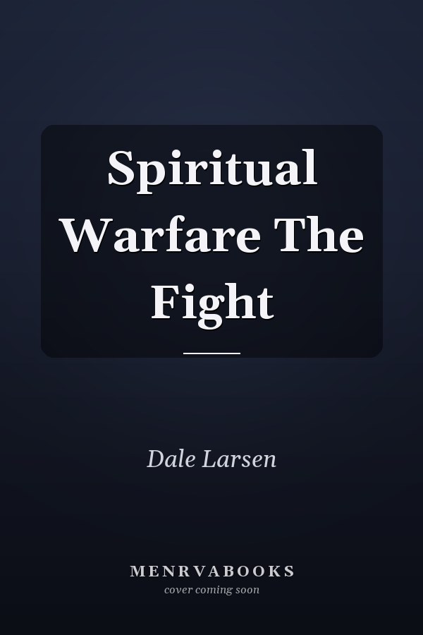 Spiritual Warfare The Fight