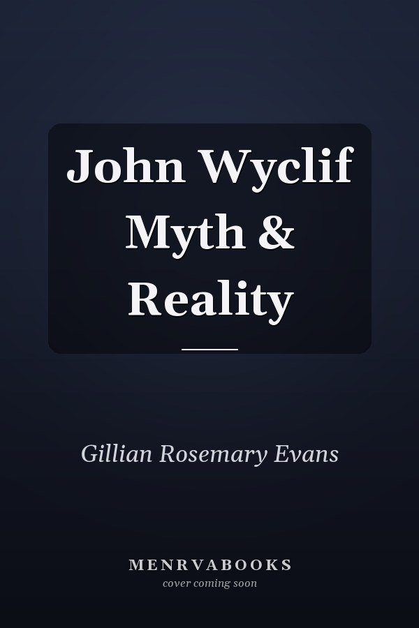 John Wyclif Myth & Reality