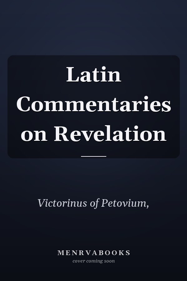 Latin Commentaries on Revelation