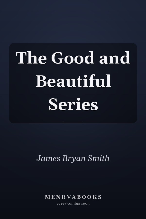The Good and Beautiful Series