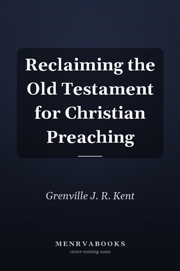 Reclaiming the Old Testament for Christian Preaching