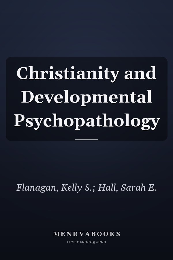 Christianity and Developmental Psychopathology