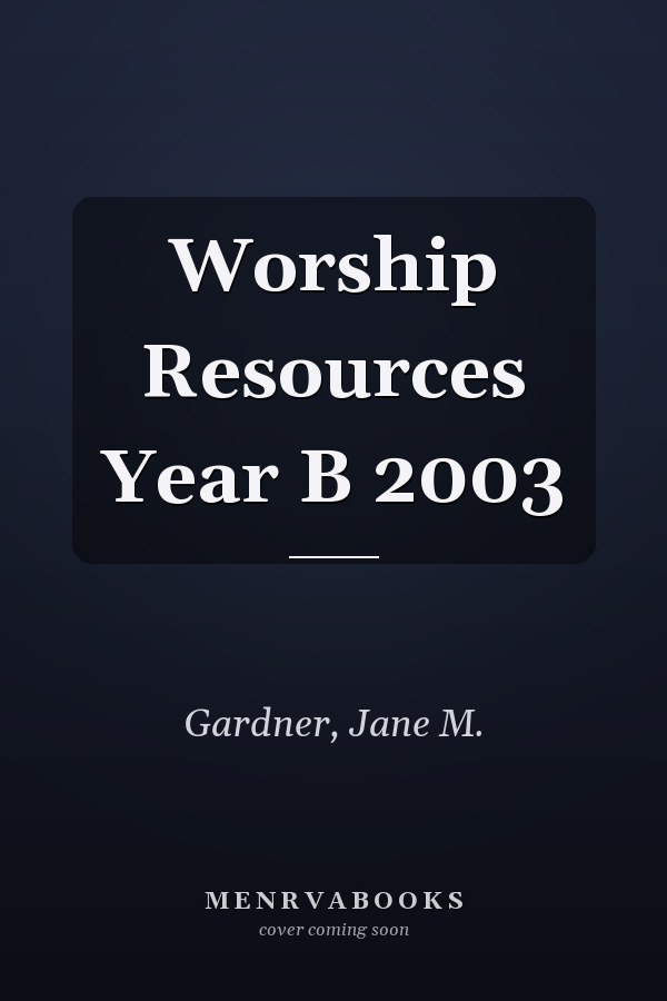Worship Resources Year B 2003