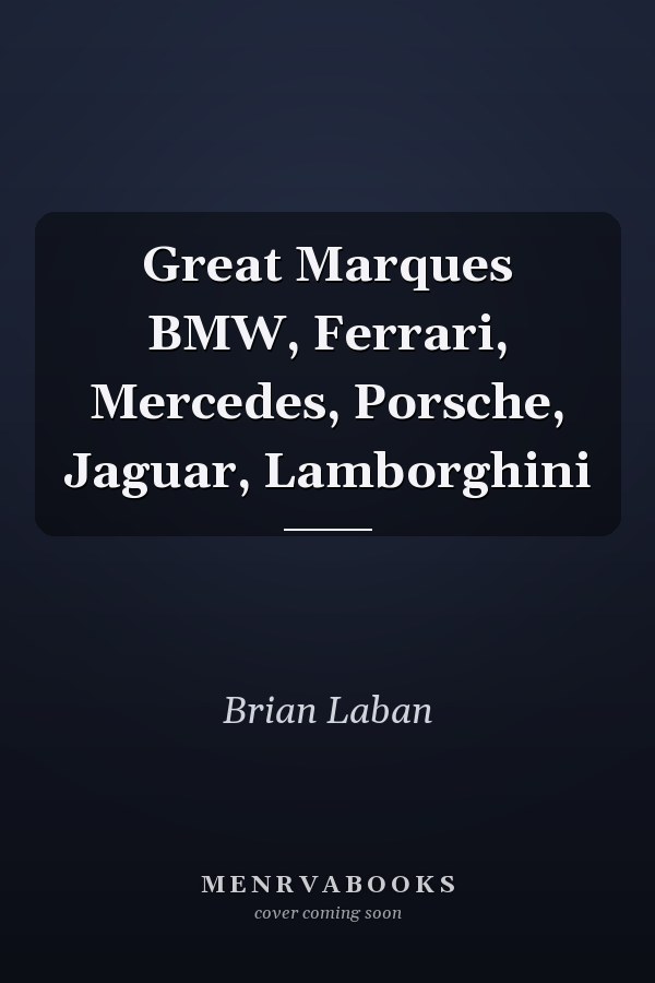 Great Marques BMW, Ferrari, Mercedes, Porsche, Jaguar, Lamborghini