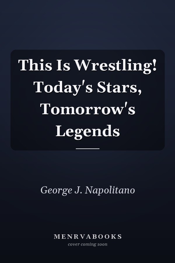 This Is Wrestling! Today's Stars, Tomorrow's Legends