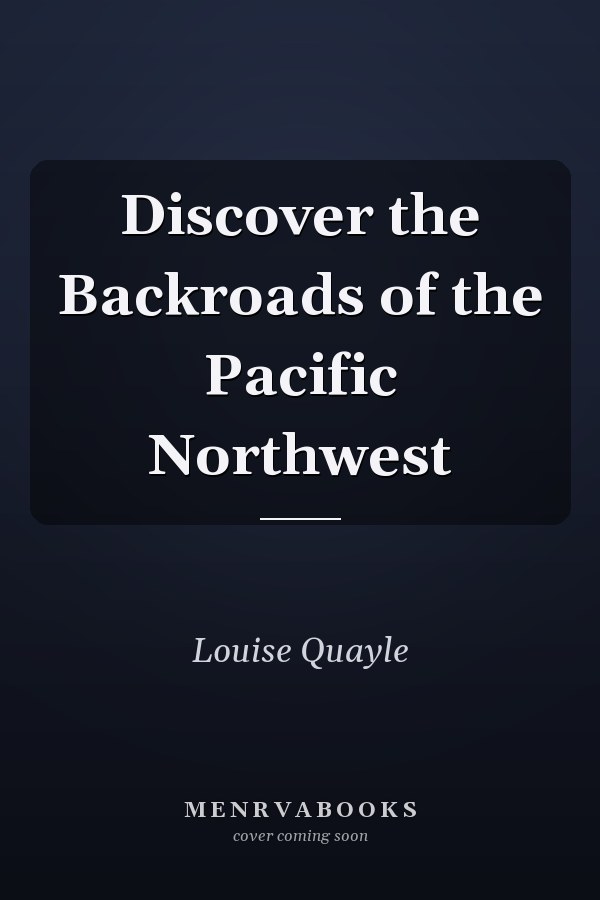 Discover the Backroads of the Pacific Northwest