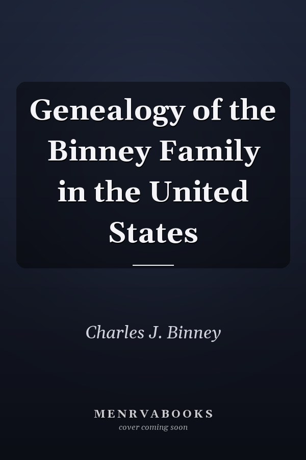 Genealogy of the Binney Family in the United States