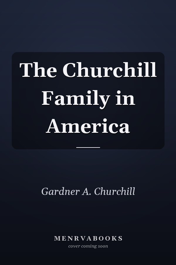 The Churchill Family in America