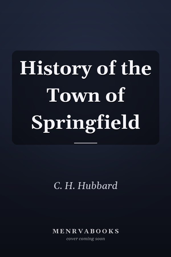 History of the Town of Springfield