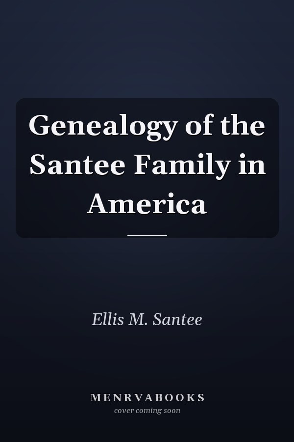 Genealogy of the Santee Family in America