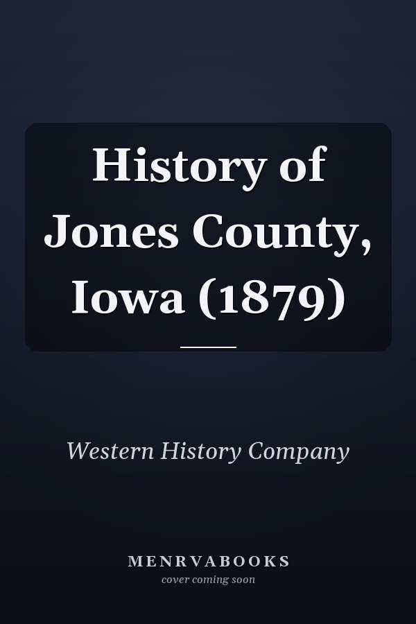 History of Jones County, Iowa (1879)