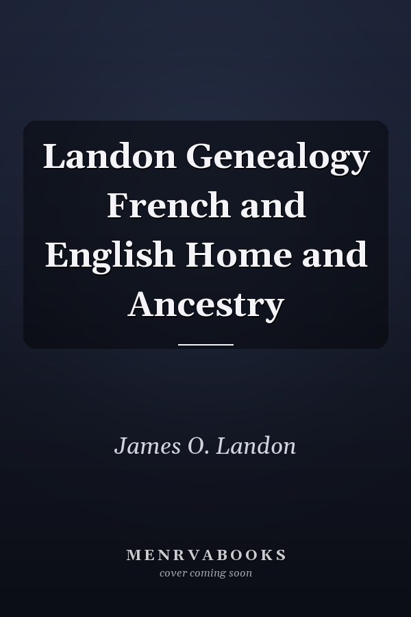 Landon Genealogy French and English Home and Ancestry