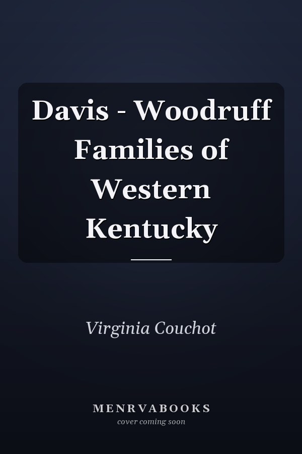 Davis - Woodruff Families of Western Kentucky