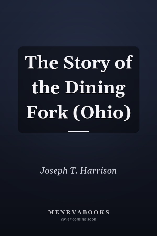 The Story of the Dining Fork (Ohio)