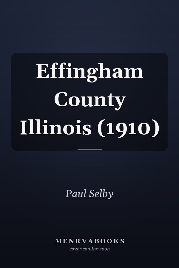 Effingham County Illinois (1910)