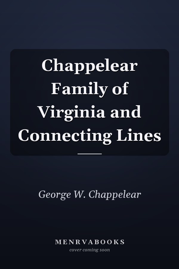 Chappelear Family of Virginia and Connecting Lines