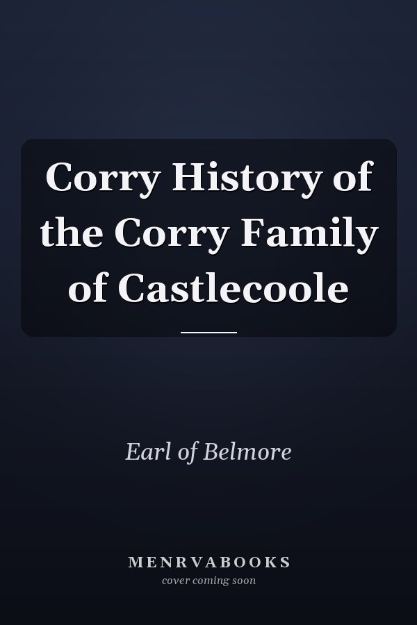 Corry History of the Corry Family of Castlecoole