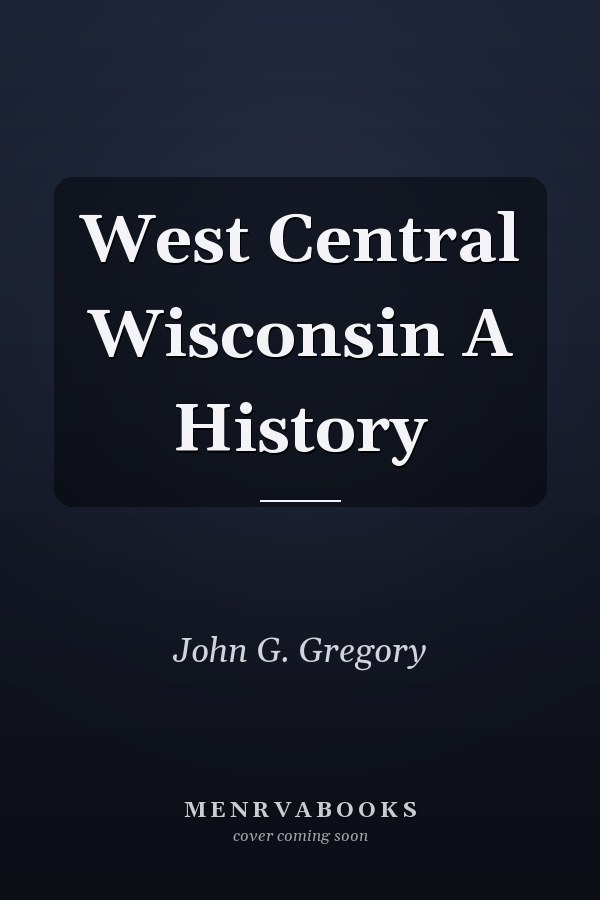 West Central Wisconsin A History