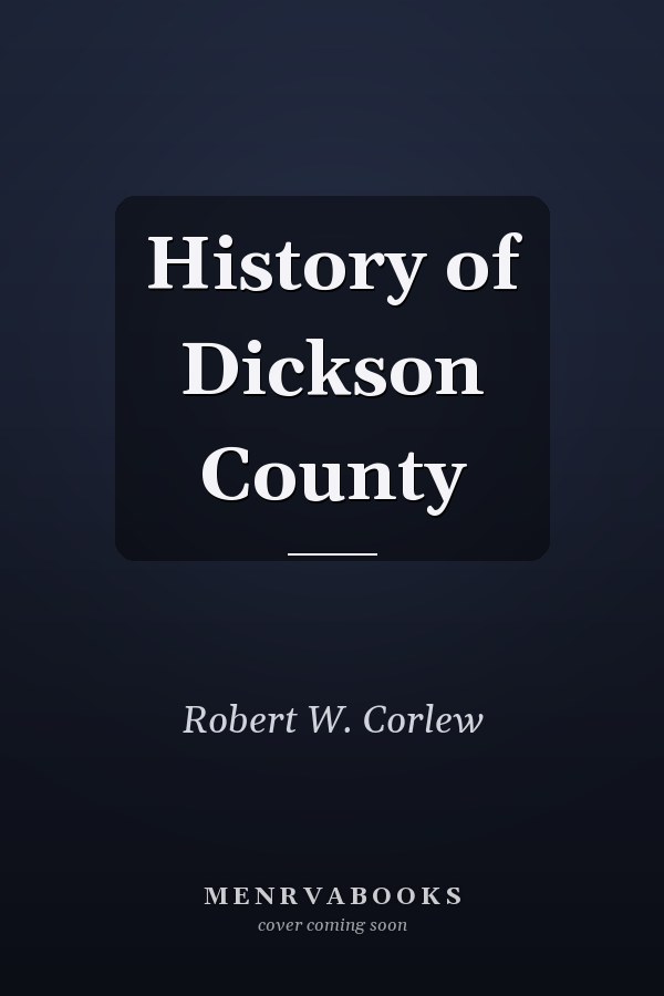 History of Dickson County